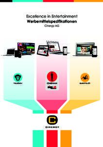 Excellence in Entertainment Werbemittelspezifikationen Cinergy AG Display Standardformate