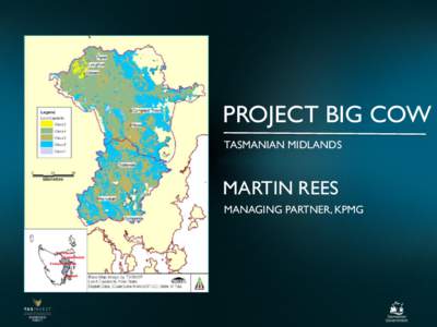 PROJECT BIG COW TASMANIAN MIDLANDS MARTIN REES MANAGING PARTNER, KPMG