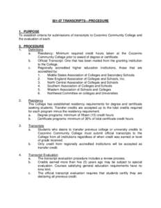 [removed]TRANSCRIPTS—PROCEDURE  1. PURPOSE To establish criteria for submissions of transcripts to Coconino Community College and the evaluation of each. 2. PROCEDURE