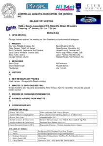 AUSTRALIAN ANGLERS ASSOCIATION, (WA DIVISION) INC. DELEGATES’ MEETING Held at Sports Association WA, Stancliffe Street, Mt Lawley Tuesday 18th January 2011 at 7.30 pm MINUTES