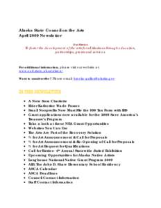 Alaska State Council on the Arts April 2009 Newsletter Our Mission To foster the development of the arts for all Alaskans through education, partnerships, grants and services.