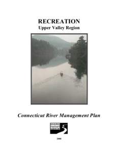 RECREATION Upper Valley Region Connecticut River Management Plan  2008