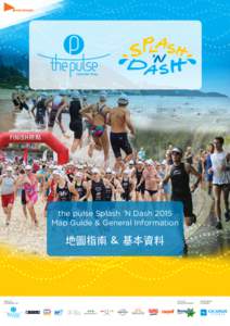 the pulse Splash ’N Dash 2015 Map Guide & General Information 地圖指南 & 基本資料  PROUDLY