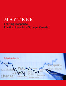 m ay t ree  Charting Prosperity: Practical Ideas for a Stronger Canada  Policy Insights 2011