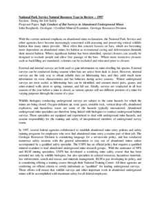 National Park Service Natural Resource Year in Review – 1997 Section: Doing the Job Safely Proposed Paper: Safe Conduct of Bat Surveys in Abandoned Underground Mines John Burghardt, Geologist / Certified Mineral Examin