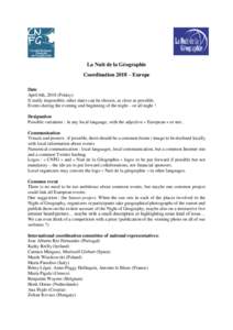 La Nuit de la Géographie Coordination 2018 – Europe Date April 6th, 2018 (Friday) If really impossible, other dates can be chosen, as close as possible. Events during the evening and beginning of the night – or all 