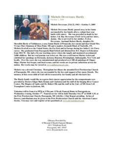 Michele Devereaux Hardy October 3, 2009 Michele Devereaux ,Feb 23, 1943 – October 3, 2009 Michele Devereaux Hardy passed away in her home surrounded by her family after a valiant four-year battle with cancer. She was p