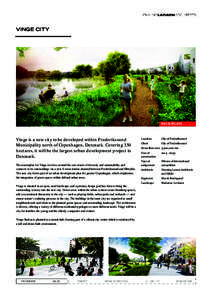 VINGE CITY  MASTERPLANS Vinge is a new city to be developed within Frederikssund Municipality north of Copenhagen, Denmark. Covering 350