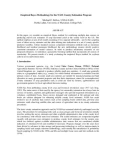 Empirical Bayes Methodology for the NASS County Estimation Program Michael E. Bellow, USDA-NASS Partha Lahiri, University of Maryland, College Park ABSTRACT In this paper, we consider an empirical Bayes method for combin