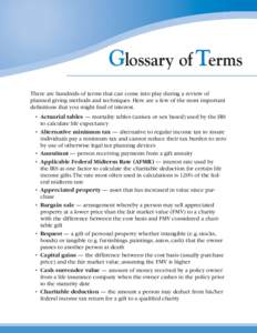 Glossary of Terms There are hundreds of terms that can come into play during a review of planned giving methods and techniques. Here are a few of the most important definitions that you might find of interest. •	 Act