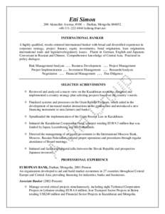 Etti Simon 200 Akmechet Avenue, #100 ~ Darhan, Mongolia +INTERNATIONAL BANKER A highly qualified, results-oriented international banker with broad and diversified experience in corp