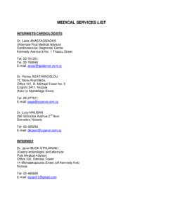 MEDICAL SERVICES LIST INTERNISTS/CARDIOLOGISTS Dr. Lakis ANASTASSIADES (Alternate Post Medical Advisor) Cardiovascular Diagnostic Center Kennedy Avenue & No. 1 Thasou Street