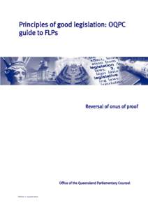 Principles of good legislation: OQPC guide to FLPs Reversal of onus of proof  Office of the Queensland Parliamentary Counsel
