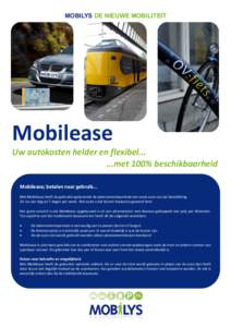 MOBILYS DE NIEUWE MOBILITEIT  Mobilease Uw autokosten helder en flexibelmet 100% beschikbaarheid Mobilease; betalen naar gebruik...