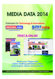 MEDIA DATA 2014 Publication for Technology & Innovations www.smtindiamagazine.com  PRINT & ONLINE