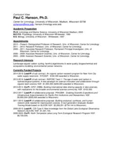 Curriculum Vitae  Paul C. Hanson, Ph.D. Center for Limnology, University of Wisconsin, Madison, Wisconsin 53706 ; hanson.limnology.wisc.edu Academic Preparation