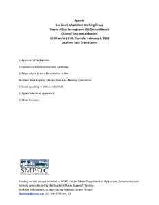 Agenda Sea Level Adaptation Working Group Towns of Scarborough and Old Orchard Beach Cities of Saco and Biddeford 10:00 am to 11:30, Thursday February 6, 2014 Location: Saco Train Station