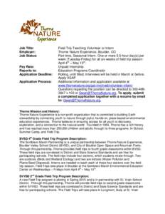 Job Title: Employer: Job Status: Field Trip Teaching Volunteer or Intern Thorne Nature Experience; Boulder, CO