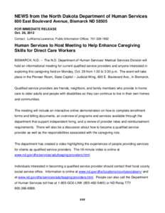 NEWS from the North Dakota Department of Human Services 600 East Boulevard Avenue, Bismarck ND[removed]FOR IMMEDIATE RELEASE Oct. 26, 2012 Contact: LuWanna Lawrence, Public Information Officer, [removed]