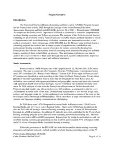 Project Narrative Introduction The Universal Newborn Hearing Screening and Intervention (UNHSI) Program became law in Pennsylvania in July 2002 through the passage of the Infant Hearing Education, Assessment, Reporting a