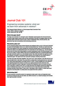 Journal Club 101 Engineering complex systems: what can we learn from advances in robotics? Title: Designing Collective Behavior in a Termite-Inspired Robot Construction Team. Authors: Werfel J, Petersen K, Nagpal R. Jour