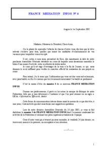 FRANCE MEDIATION INFOS N° 4  Angers le 1er Septembre 2005 Madame, Monsieur le Président, Chers Amis, J’ai le plaisir de reprendre l’attache de chacun d’entre vous, dès lors que la trêve