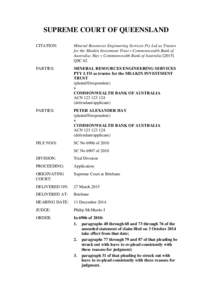 SUPREME COURT OF QUEENSLAND CITATION: Mineral Resources Engineering Services Pty Ltd as Trustee for the Meakin Investment Trust v Commonwealth Bank of Australia; Hay v Commonwealth Bank of Australia [2015]