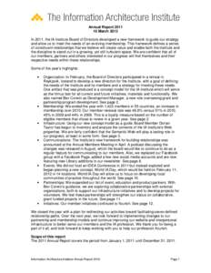 Annual ReportMarch 2012 In 2011, the IA Institute Board of Directors developed a new framework to guide our strategy and allow us to meet the needs of an evolving membership. This framework defines a series of c