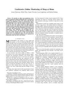 Unobtrusive Online Monitoring of Sleep at Home Joonas Paalasmaa, Mikko Waris, Hannu Toivonen, Lasse Leppäkorpi, and Markku Partinen Abstract— We describe an online sleep monitoring service, based on unobtrusive ballis