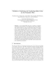 Tabulator: Exploring and Analyzing linked data on the Semantic Web Tim Berners-Lee, Yuhsin Chen, Lydia Chilton, Dan Connolly, Ruth Dhanaraj, James Hollenbach, Adam Lerer, and David Sheets Decentralized Information Group 