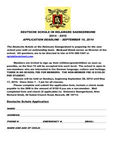 DEUTSCHE SCHULE IM DELAWARE SAENGERBUND 2014 – 2015 APPLICATION DEADLINE – SEPTEMBER 15, 2014 The Deutsche Schule at the Delaware Saengerbund is preparing for the new school year with an outstanding team. Richard Gri