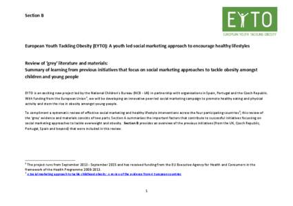 Section B  European Youth Tackling Obesity (EYTO): A youth led social marketing approach to encourage healthy lifestyles Review of ‘grey’ literature and materials: Summary of learning from previous initiatives that f