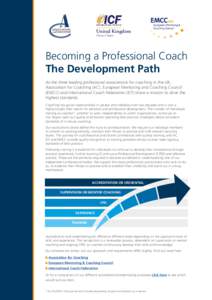 United Kingdom Charter Chapter Becoming a Professional Coach The Development Path As the three leading professional associations for coaching in the UK,