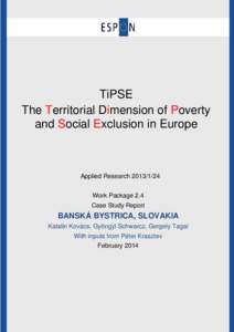 TiPSE The Territorial Dimension of Poverty and Social Exclusion in Europe Applied Research[removed]Work Package 2.4