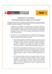 COMUNICADO Nº [removed]OSCE/SEACE ACTUALIZACIÓN DE ANEXOS DE LA DIRECTIVA Nº [removed]OSCE/CD El Organismo Supervisor de las Contrataciones del Estado (OSCE) pone en conocimiento de las Entidades que se encuentran baj