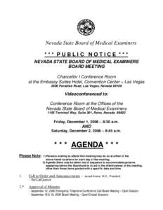 Nevada State Board of Medical Examiners *** PUBLIC NOTICE *** NEVADA STATE BOARD OF MEDICAL EXAMINERS BOARD MEETING Chancellor I Conference Room at the Embassy Suites Hotel, Convention Center – Las Vegas