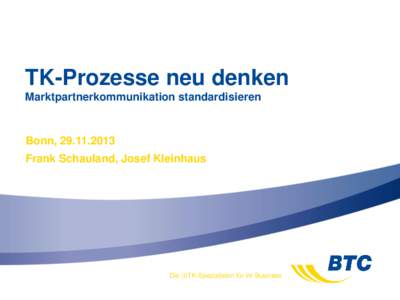 TK-Prozesse neu denken Marktpartnerkommunikation standardisieren Bonn, Frank Schauland, Josef Kleinhaus