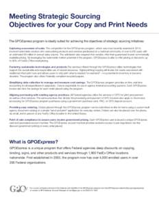 Meeting Strategic Sourcing Objectives for your Copy and Print Needs The GPOExpress program is ideally suited for achieving the objectives of strategic sourcing initiatives: Capturing economies of scale. The competition f