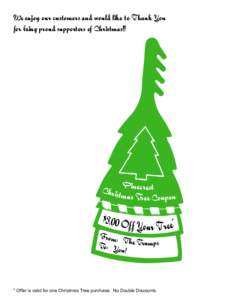 We enjoy our customers and would like to Thank You for being proud supporters of Christmas!!! Pinecrest Christ mas Tree Coupon
