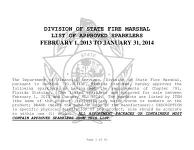 DIVISION OF STATE FIRE MARSHAL LIST OF APPROVED SPARKLERS FEBRUARY 1, 2013 TO JANUARY 31, 2014 The Department of Financial Services, Division of State Fire Marshal, pursuant to Section[removed]), Florida Statutes, hereb