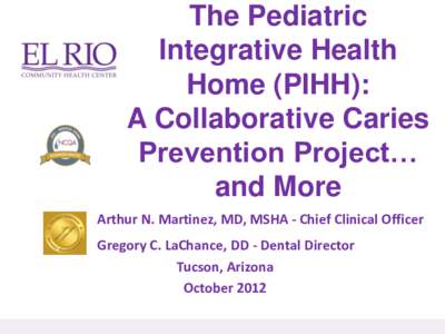 The Pediatric Integrative Health Home (PIHH): A Collaborative Caries Prevention Project… and More