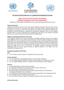 The Second UN Conference on Landlocked Developing Countries High-Level Interactive Thematic Roundtable “Regional Integration and Transit Cooperation” 4 November 2014, 10:00-13:00, Boardroom A, Vienna International Co