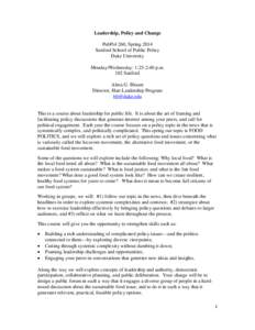 Leadership, Policy and Change PubPol 260, Spring 2014 Sanford School of Public Policy Duke University Monday/Wednesday: 1:25-2:40 p.m. 102 Sanford