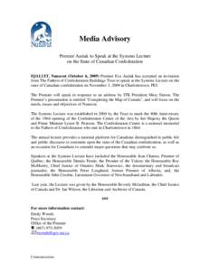 Media Advisory Premier Aariak to Speak at the Symons Lecture on the State of Canadian Confederation IQALUIT, Nunavut (October 6, 2009) Premier Eva Aariak has accepted an invitation from The Fathers of Confederation Build