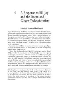 4  A Response to Bill Joy and the Doom-andGloom Technofuturists John Seely Brown and Paul Duguid