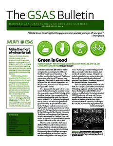 The GSAS Bulletin h a r va r d g r a d u at e s c h o o l o f a rt s a n d s c i e n c e s D e c e m b e r – J a n u a r y0 V o l u m e X X X i X , no . 4 “Obstacles are those frightful things you se