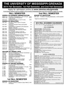 THE UNIVERSITY OF MISSISSIPPI-GRENADA 2014 Fall Semester, 1st Fall Semester, and 2nd Fall Semester Apply for admission online at www.olemiss.edu/grenada All off-campus students must be admitted to The University of Missi