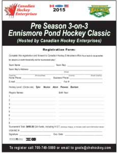 2015  Pre Season 3-on-3 Ennismore Pond Hockey Classic (Hosted by Canadian Hockey Enterprises) Registration For m: