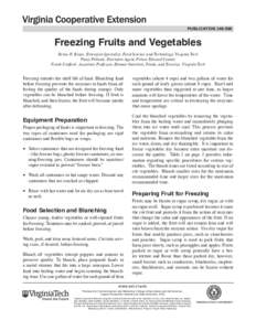 publication[removed]Freezing Fruits and Vegetables Renee R. Boyer, Extension Specialist, Food Science and Technology, Virginia Tech Patsy Pelland, Extension Agent, Prince Edward County Frank Conforti, Associate Professo