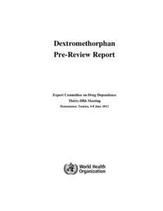 Dextromethorphan Pre-Review Report Expert Committee on Drug Dependence Thirty-fifth Meeting Hammamet, Tunisia, 4-8 June 2012